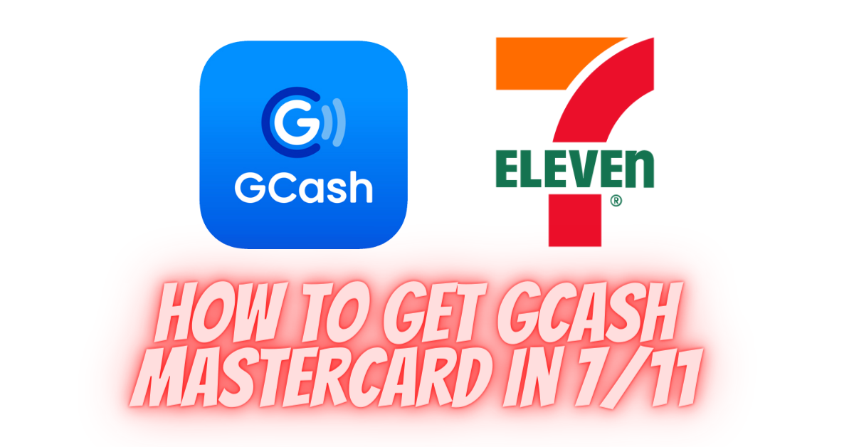 How To Get GCash Mastercard in 7/11